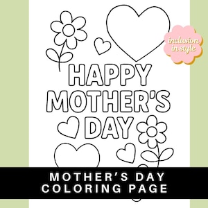 May include: Black and white Mother's Day coloring page with the text "HAPPY MOTHER'S DAY". The design includes hearts and flowers. The words "MOTHER'S DAY COLORING PAGE" are at the bottom.