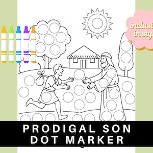 May include: A black and white line drawing of the parable of the prodigal son. The image is designed for dot marker activities. The image includes a father with outstretched arms, a son returning home, a house, a tree, and a sun. The text "Prodigal Son Dot Marker" is at the bottom of the image.