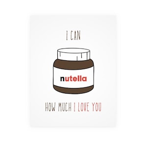 Carte d'amour Nutella | Amour, Romance, Anniversaire, Nutella, Punny, Saint-Valentin, Physique Carte de voeux