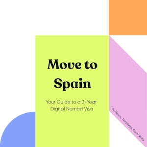May include: A graphic with the text "Move to Spain" in a bold font, with the subtitle "Your Guide to a 3-Year Digital Nomad Visa." The design includes geometric shapes in yellow, orange, blue, and pink.