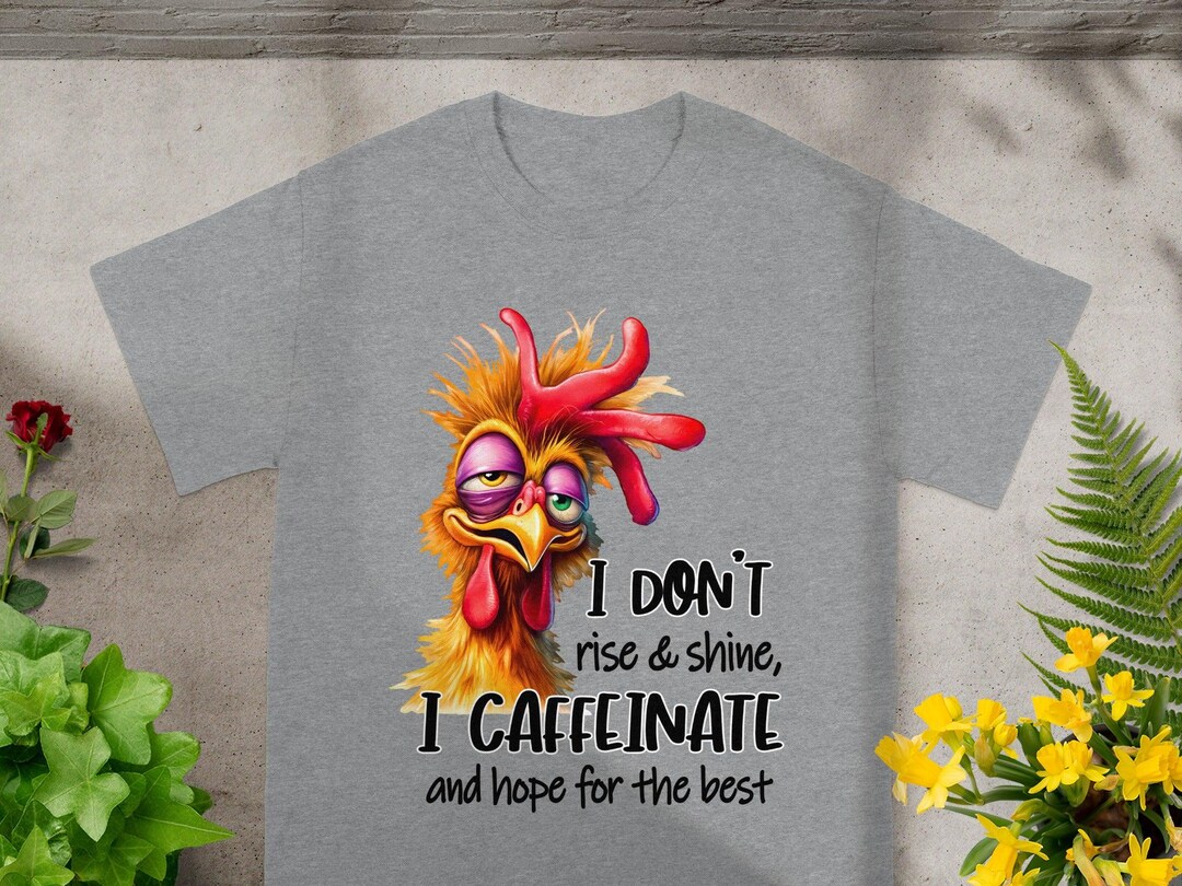 To Rise Funny Funny Rooster I Don't Rise and Shine Quote Design T-shirts - Etsy