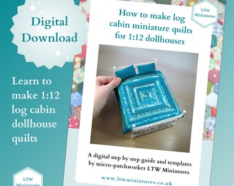 Digital Download Tutorial to Make Your Own 1:12 Dollhouse Log Cabin Quilt