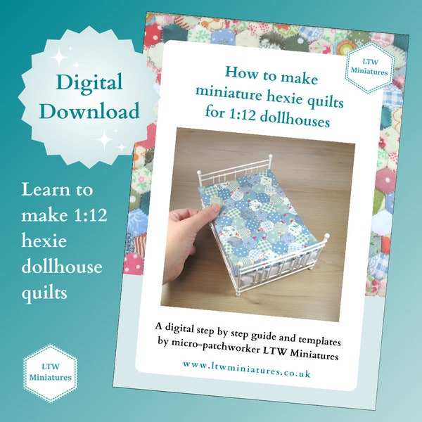 Digital Download Tutorial to Make Your Own 1:12 Dollhouse Hexie Quilt