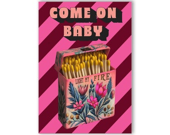 Komm Baby, zünde mein Feuer an. Typografie Kunstdruck Poster. Wandkunst, Wanddekoration, Einzigartiges Geschenk, Maximalist, Galeriewand