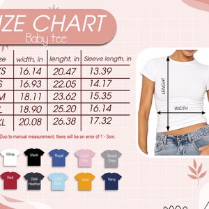 May include: Size chart for a baby tee with measurements in inches for width, length, and sleeve length. The chart shows sizes XS, S, M, L, and XL. The chart also includes a white baby tee with a model wearing the tee and jeans.