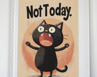Funny Grumpy Cat Poster – Not Today, Sarcastic Wall Art (Digital Download)