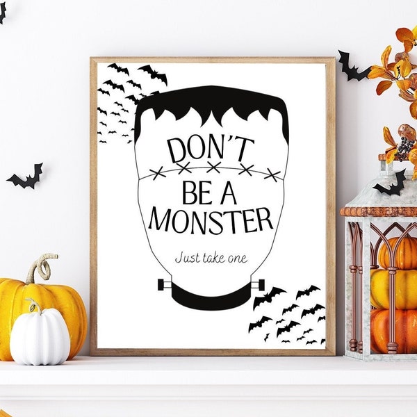 Don't Be A Monster Please Just Take One Two Halloween Candy Printable NOT Editable Door Porch Bowl Sign Trick or Treat