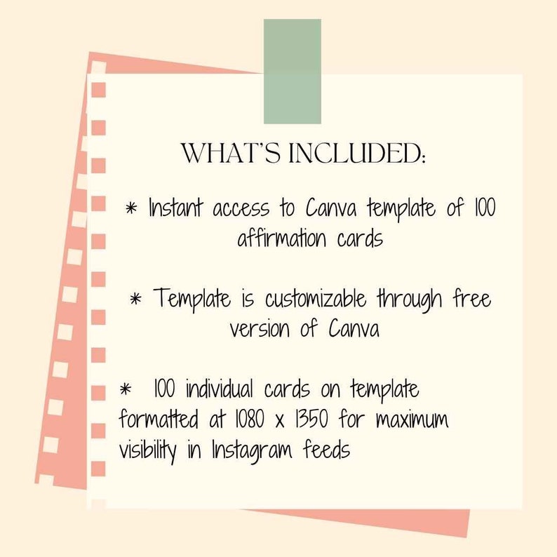 May include: A digital product graphic with the text "WHAT'S INCLUDED:" followed by bullet points. The bullet points describe instant access to a Canva template of 100 affirmation cards, customizable through the free version of Canva, formatted at 1080 x 1350 for Instagram feeds.