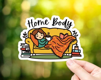 Home Body Vinyl Sticker | Cozy Sticker | Laptop Stickers | Water Bottle Stickers | Journal Stickers | Cute Sticker | Book Lover