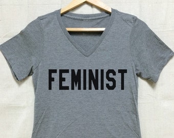 FEMINIST. Heather "V" necks LADIES Relaxed fit tri blend T shirts. Pride. Friend.Equality Now. Feminism. Badassery encouraged here.pantsuit