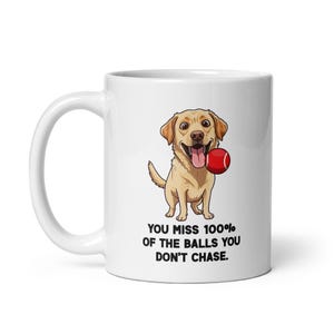 Labrador Retriever Quote Mug || Dog Lover Gift, Funny Coffee Cup, Pet Owner Present, Motivation Mug, Animal Lover Mug