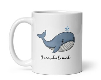Overwhalemed | Funny Pun Whale Coffee Mug