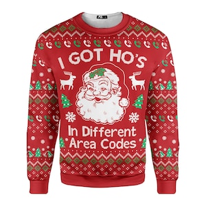 May include: Red Christmas sweater with a Santa Claus graphic and the text "I GOT HO'S In Different Area Codes". The sweater features a pattern of green Christmas trees, white snowflakes, and reindeer.
