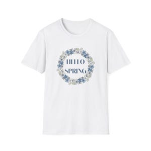 Hello Spring Unisex Softstyle T-Shirt, Floral Graphic Tee, Spring Apparel, Nature Lover Gift, Botanical Shirt