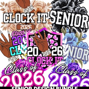 May include: A digital design bundle featuring multiple graphics for the graduating class of 2026. The designs include floral arrangements, text that reads "Clock It Senior" and "Class of 2026", and illustrations of hands with jewelry.