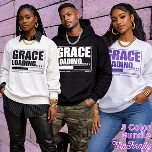 May include: Three people wearing sweatshirts and a hoodie with the text "GRACE LOADING..." in a rectangular box. The sweatshirt colors are white, black, and purple. The text "3 Color Bundle" and "Mo Krafty" are also visible.