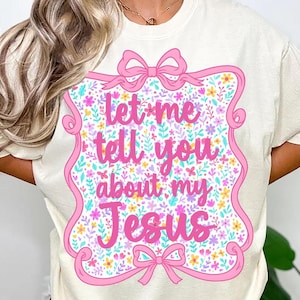 Christian Coquette Png, Let Me Tell You About My Jesus Png, Girly Christian Cross Sublimation, Preppy Bible Verse Png, Religious Bow PngPng