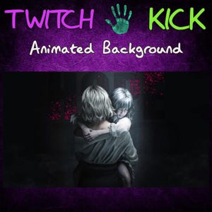 May include: Animated background with the words "TWITCH KICK" in purple and green, and "Animated Background" in white. The image features a person holding a child, with a dark background and red accents.