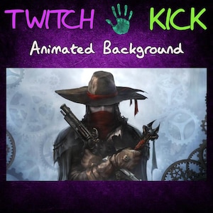 May include: Animated background with a steampunk-themed character wearing a hat and holding a gun and a bladed weapon. The background features gears and the text "TWITCH KICK Animated Background" in purple and green.