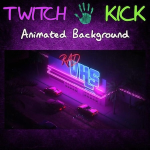May include: Animated background with the text "TWITCH KICK" and "Animated Background". The image features a neon sign that says "RAD VHS" with cars driving on a road at night. The color scheme is purple and green.