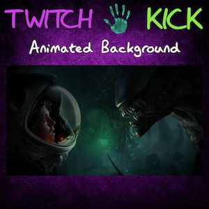 May include: A green and black animated background with a space-themed image of a person in a spacesuit facing a creature from the movie Alien. The text "TWITCH KICK Animated Background" is at the top of the image.