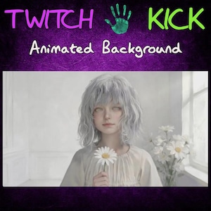 May include: An animated background image with the text "TWITCH KICK" in purple and green. The image features a person with gray hair holding a daisy, with a vase of daisies in the background. The words "Animated Background" are also present.