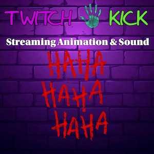May include: A purple brick wall background with the words "TWITCH KICK" in purple and green. A green handprint is above the word "KICK". The words "Streaming Animation & Sound" are in white. Red "HAHA" text is scrawled across the wall.