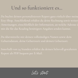May include: A beige background with dark brown text detailing the process for a personalized report. The text includes instructions on providing information and receiving the report via email. The phrase "Und so funktioniert es..." is at the top, and "Let's start" at the bottom.