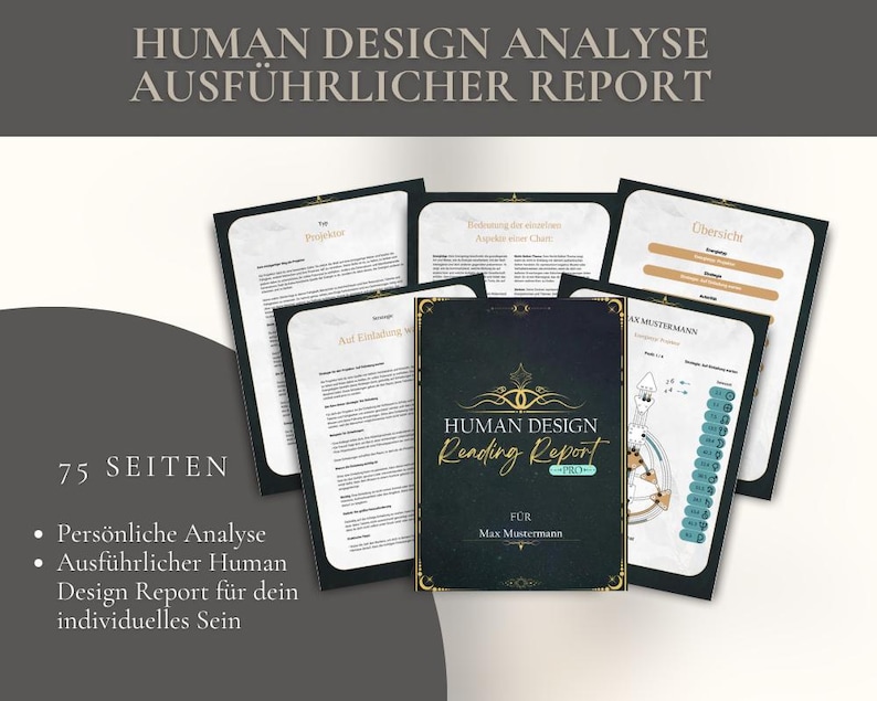 May include: A collection of documents, including a dark green report cover with gold detailing and the text "HUMAN DESIGN Reading Report". The image also displays the text "HUMAN DESIGN ANALYSE AUSF&Uuml;HRLICHER REPORT" and "75 SEITEN".