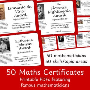 May include: A set of 50 printable PDF certificates featuring famous mathematicians. Each certificate has a red border and features a portrait of a mathematician, the name of an award, and a description of the award. The text on the certificates reads "50 Maths Certificates", "Printable PDFs featuring famous mathematicians", "50 mathematicians", and "50 skills/topic areas".