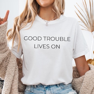 Good Trouble Lives On Shirt,John Lewis Inspired Civil Rights Tee,Activism Protest Tee,Equality Awareness Tee,Social Justice Unisex Tee