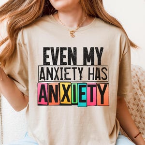 Grappige meme zelfs mijn angst heeft angst T-shirt, voor- en achterkant angst T-shirt, shirt geestelijke gezondheid, zelfzorg T-shirt, inspirerend shirt