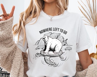 Nowhere Left to Go Climate Change Shirt, Global Warming Awareness Tee, Polar Bear and Turtle Design, Environmental Statement Shirt