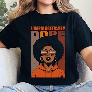 Unapologetically Dope Shirt,Black History Shirt,Equality Shirt,Civil Rights Shirt,Unapologetically Dope Tee,Back Lives Tee,Juneteenth Shirt