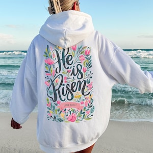 He Is Risen Easter Hoodie,Floral Easter Hoodie,Jesus Easter Sweatshirt,Easter Sweatshirt For Women,Easter Gift,Christian GiftReligious Shirt