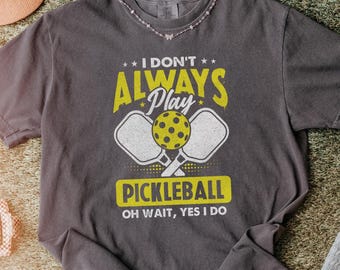 Comfort Colors® Pickleball Shirt, Pickleball T-Shirt, Funny Pickleball T-Shirt, Got It Pickleball Womens Tee, Gift for Pickleball Player