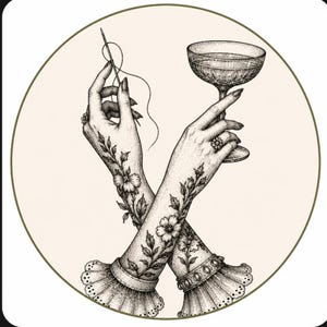 May include: A circular illustration featuring two crossed arms adorned with floral tattoos and ruffled cuffs. One hand holds a sewing needle with thread, while the other holds a stemmed glass. The artwork uses black ink on a cream background.
