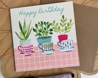 Happy Birthday Plant pots and cups Greeting card - Designed and printed in the UK.