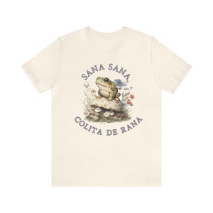 Sana San Colita De Rana Latinx Humor Latina Humor Cottagecore Kidcore Spanish Humor Unisex Jersey Short Sleeve Tee Natural