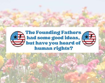 Founding Fathers | Patriotic | Human Rights | Advocacy | Humor | American | Bumper Stickers 11.5" x 3"