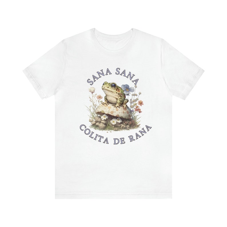 Sana San Colita De Rana Latinx Humor Latina Humor Cottagecore Kidcore Spanish Humor Unisex Jersey Short Sleeve Tee White