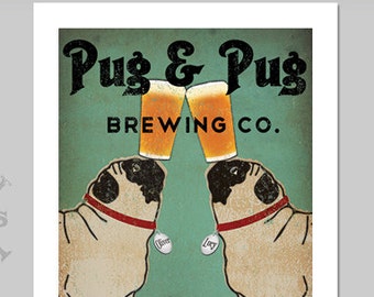 FREE CUSTOM Personalization -- Pug & Pug Brewing Co. Beer  ILLUSTRATION Giclee Print signed