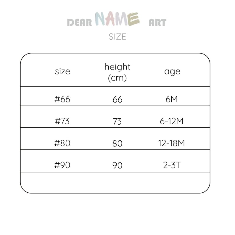 Puede incluir: Una tabla blanca con texto negro que detalla las tallas de ropa de beb&eacute;. La tabla incluye las tallas #66, #73, #80 y #90, con las alturas correspondientes en cm y rangos de edad de 6 meses a 2-3T. El texto "DEAR NAME ART" est&aacute; en la parte superior.