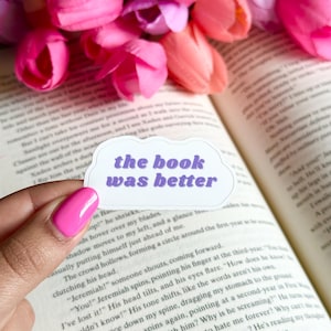 The Book Was Better Sticker | Sticker | Gift for Readers | Bookish