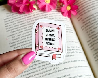 Leaving Reality Entering Fiction Sticker | Sticker | Gift for Readers | Bookish