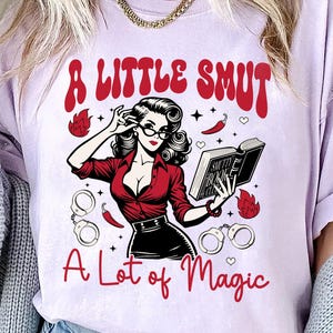 A Little Smut A Lot of Magic Shirt, Smut Book Club Shirt, Book Lover Shirt, Funny Reading Shirt, Bookish Magic Shirt, Gift for Smut Readers