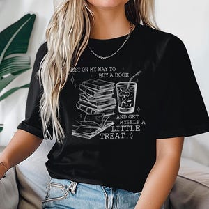 Book Lover Coffee Shirt, Just on My Way to Buy a Book and Get a Little Treat Tee, Aesthetic Bookworm Shirt, Cozy Book Reader Gift