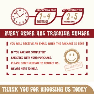 May include: A graphic with text and icons. Includes a clock, production time of 1-4 business days, and U.S. shipping time of 2-5 business days. Text states every order has a tracking number and a guarantee.