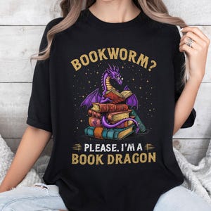 Dragon Book Shirt, I&#39;m A Book Dragon, Bookworm Shirt, Dragon Reader Shirt, Reading Shirt, Cute Bookish Shirt, Gift For Book Lovers