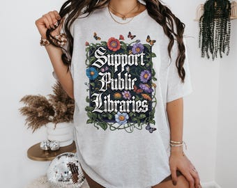 Support Public Libraries Shirt, Public Library Shirt, Librarian Day Shirt, Book Lover Shirt, Gift for Librarian, Book Lover Gifts